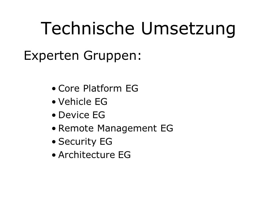 Technische Umsetzung Experten Gruppen: Core Platform EG Vehicle EG