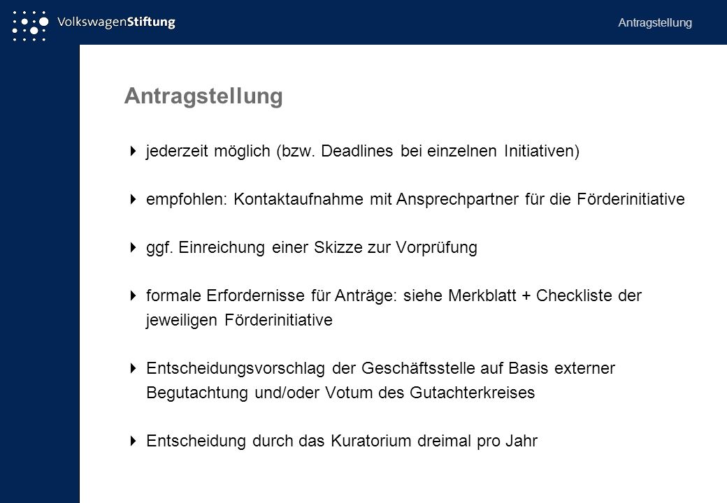 Antragstellung Antragstellung.  jederzeit möglich (bzw. Deadlines bei einzelnen Initiativen)