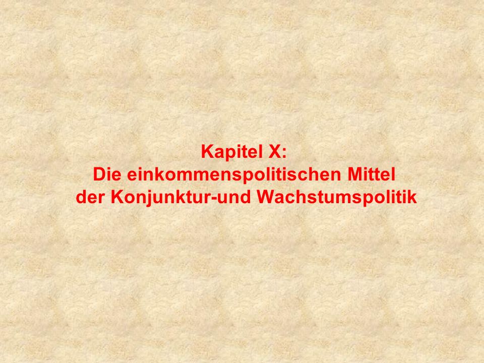 Kapitel X: Die einkommenspolitischen Mittel der Konjunktur-und Wachstumspolitik