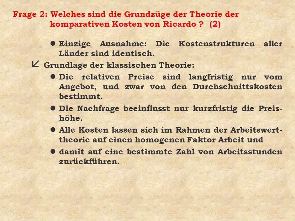 Frage 2: Welches sind die Grundzüge der Theorie der komparativen Kosten von Ricardo (2)