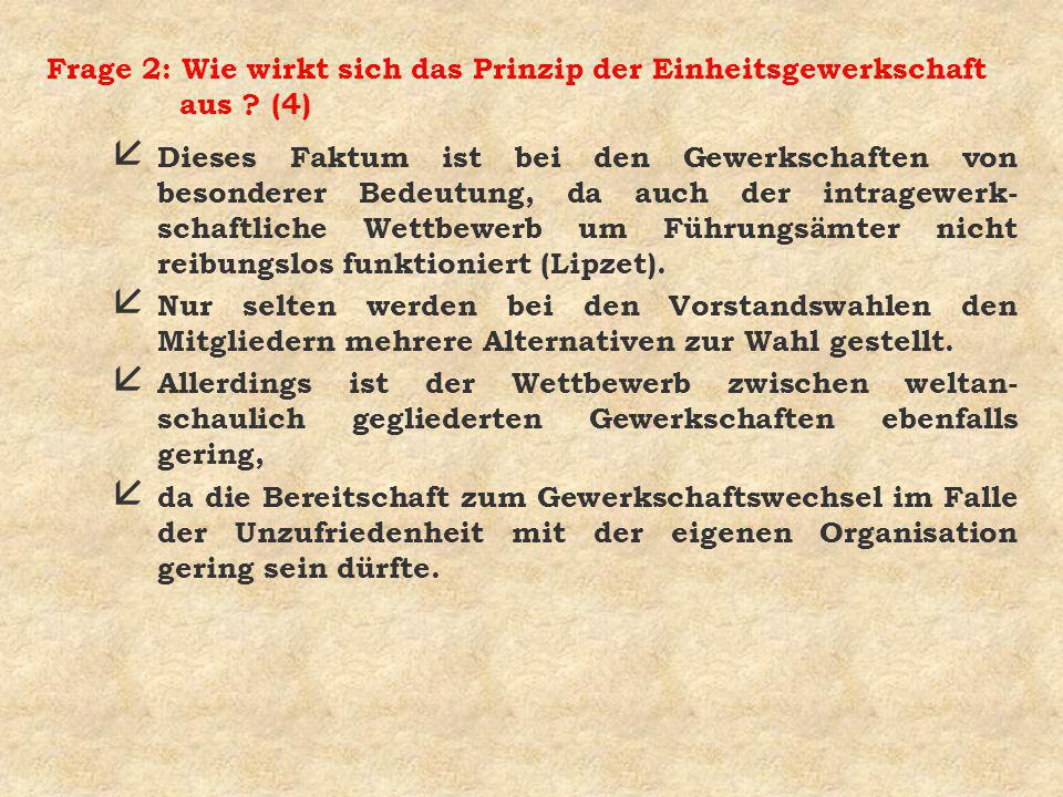 Frage 2: Wie wirkt sich das Prinzip der Einheitsgewerkschaft aus (4)