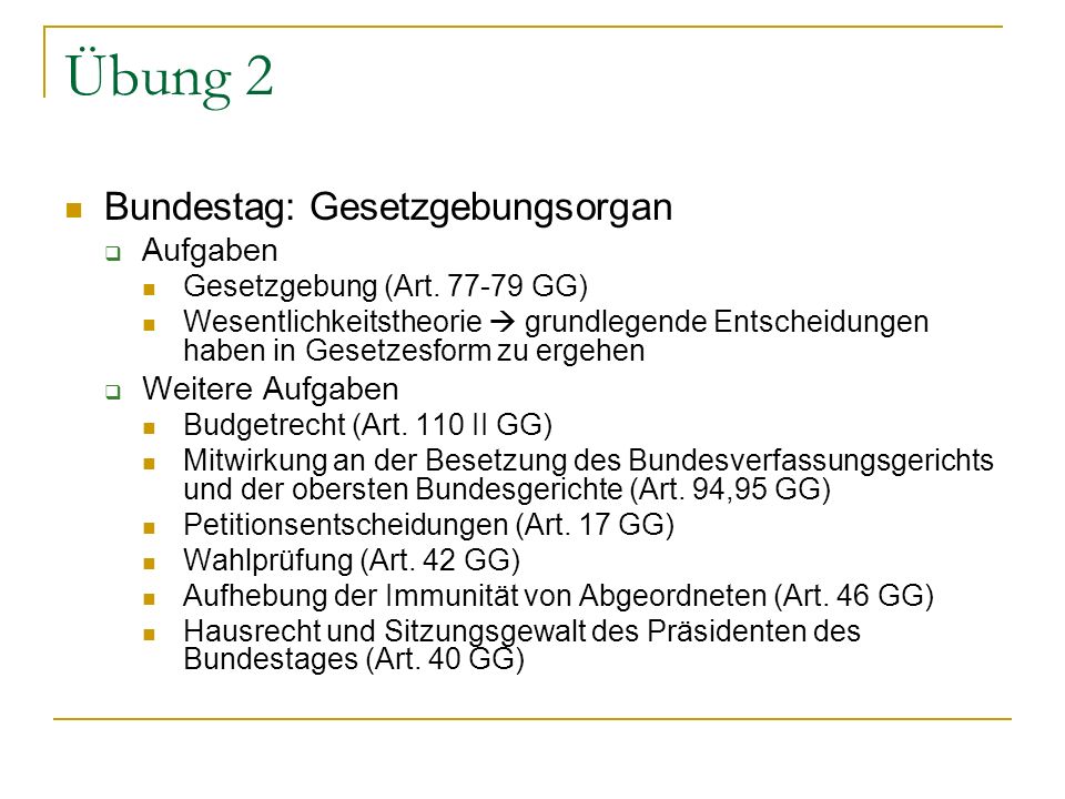 Übung 2 Bundestag: Gesetzgebungsorgan Aufgaben Weitere Aufgaben