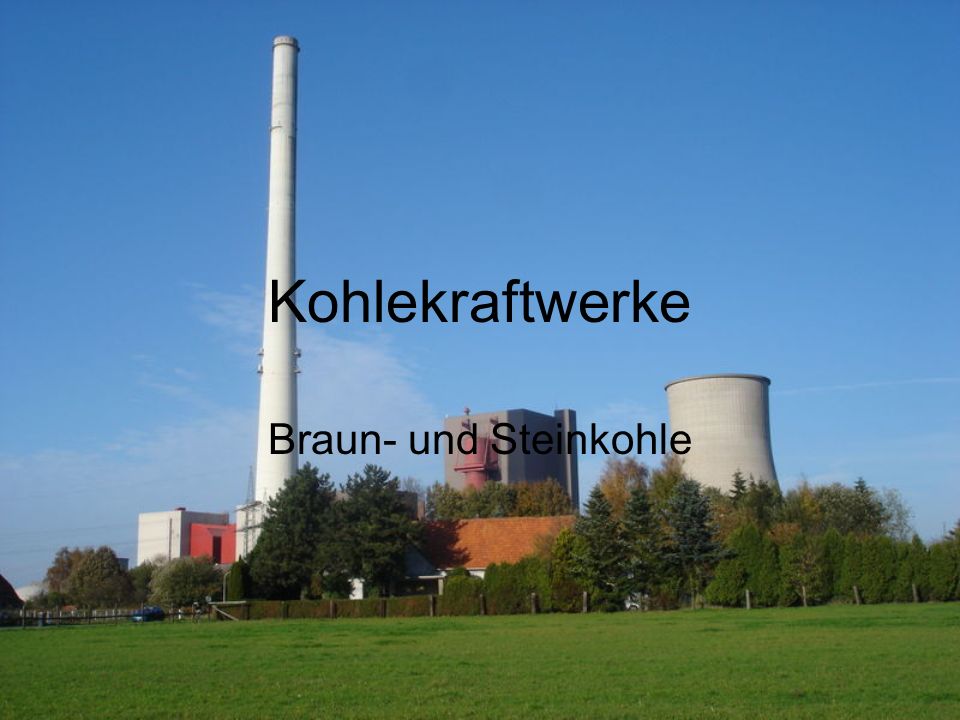 Kohlekraftwerke Braun- und Steinkohle