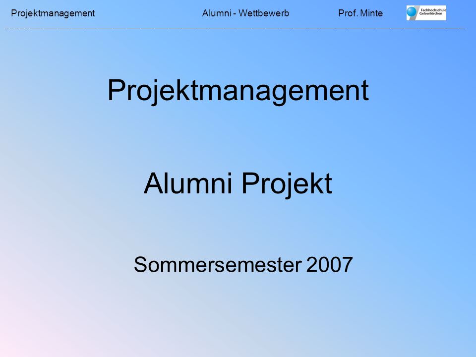 Projektmanagement Alumni Projekt Sommersemester 2007