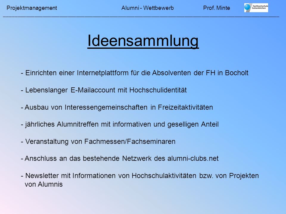Ideensammlung Einrichten einer Internetplattform für die Absolventen der FH in Bocholt. Lebenslanger  account mit Hochschulidentität.