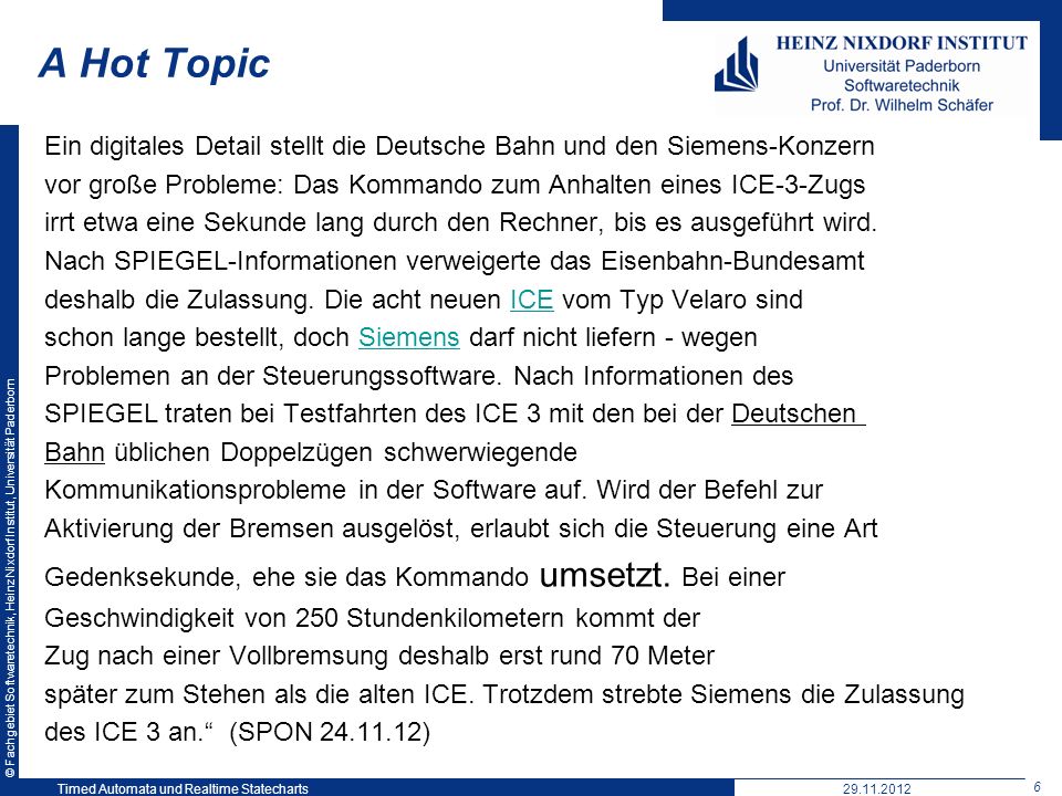 A Hot Topic Ein digitales Detail stellt die Deutsche Bahn und den Siemens-Konzern. vor große Probleme: Das Kommando zum Anhalten eines ICE-3-Zugs.
