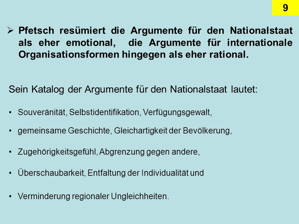 Sein Katalog der Argumente für den Nationalstaat lautet: