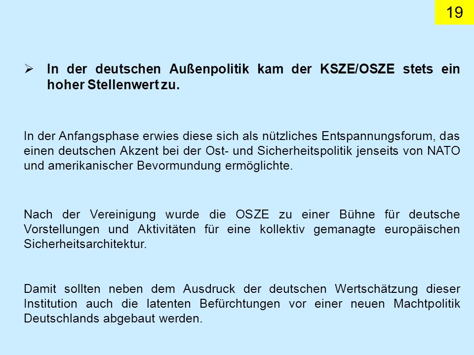 In der deutschen Außenpolitik kam der KSZE/OSZE stets ein hoher Stellenwert zu.
