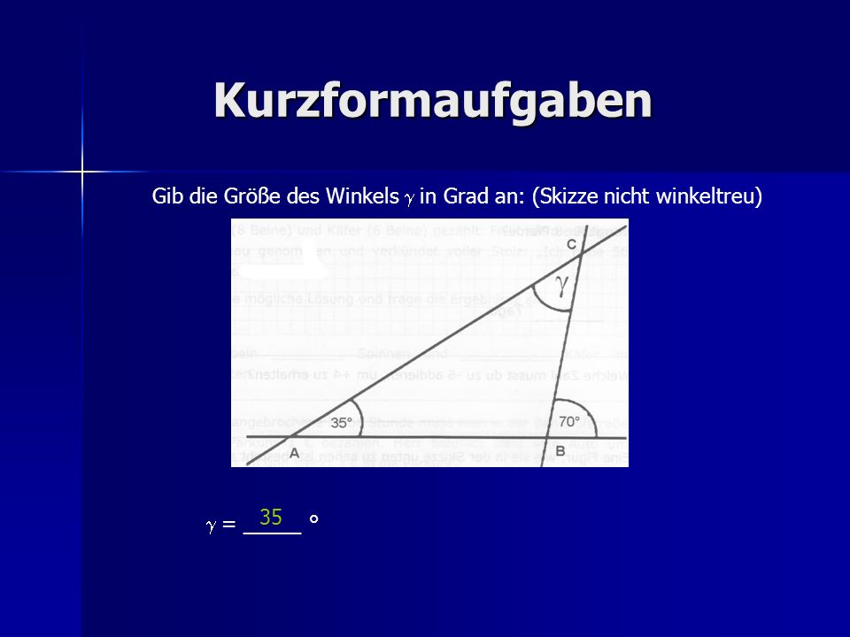 Kurzformaufgaben Gib die Größe des Winkels g in Grad an: (Skizze nicht winkeltreu) 35 g = _____ °