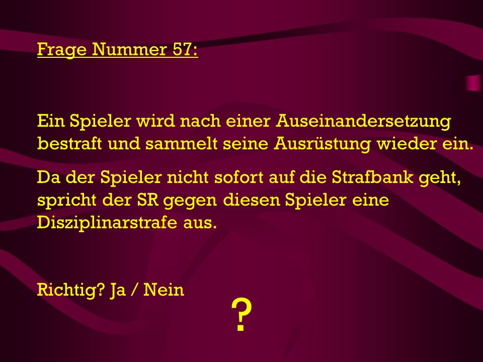 Frage Nummer 57: Ein Spieler wird nach einer Auseinandersetzung bestraft und sammelt seine Ausrüstung wieder ein.