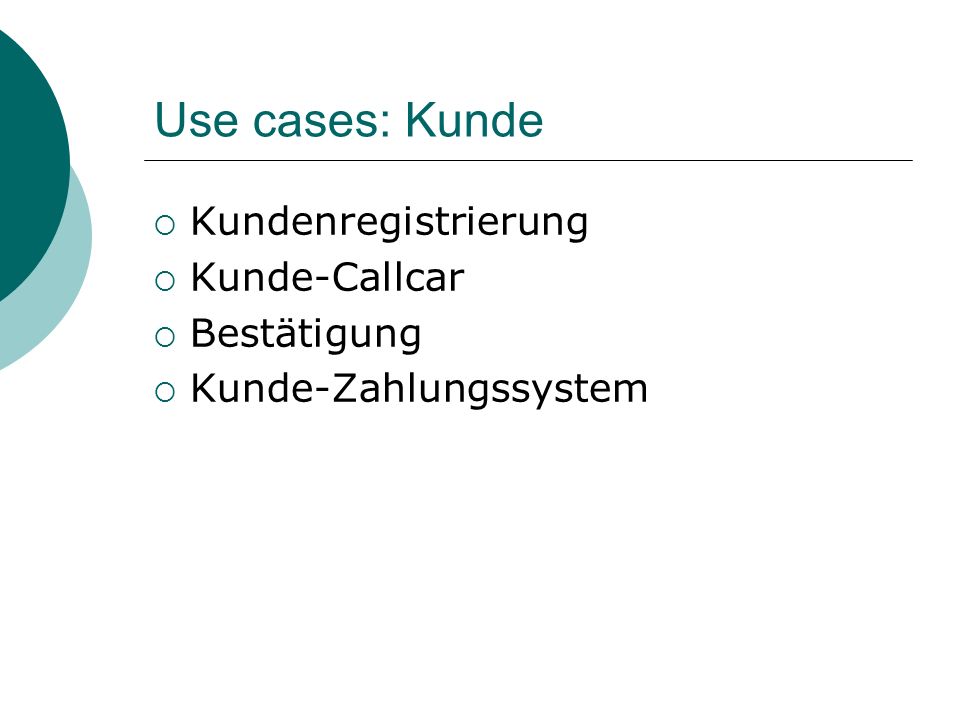 Use cases: Kunde Kundenregistrierung Kunde-Callcar Bestätigung