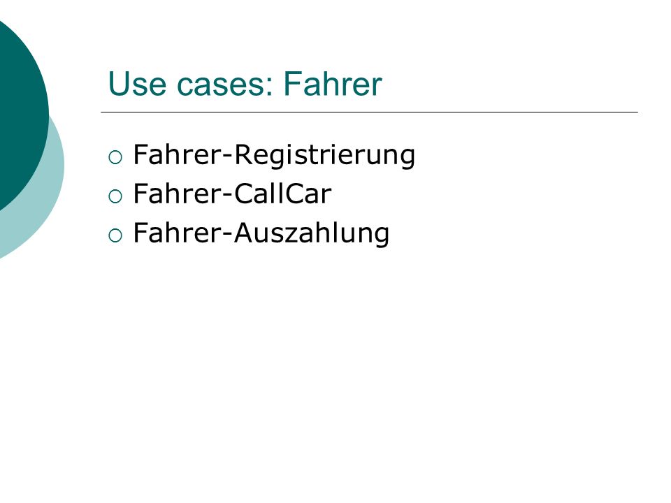 Use cases: Fahrer Fahrer-Registrierung Fahrer-CallCar