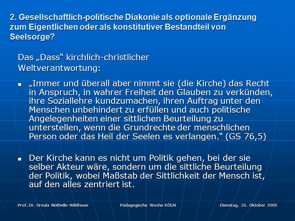 2. Gesellschaftlich-politische Diakonie als optionale Ergänzung zum Eigentlichen oder als konstitutiver Bestandteil von Seelsorge