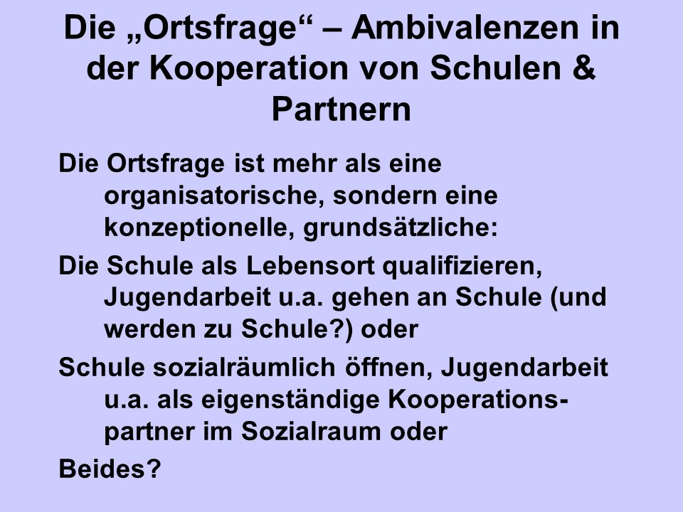 Die „Ortsfrage – Ambivalenzen in der Kooperation von Schulen & Partnern