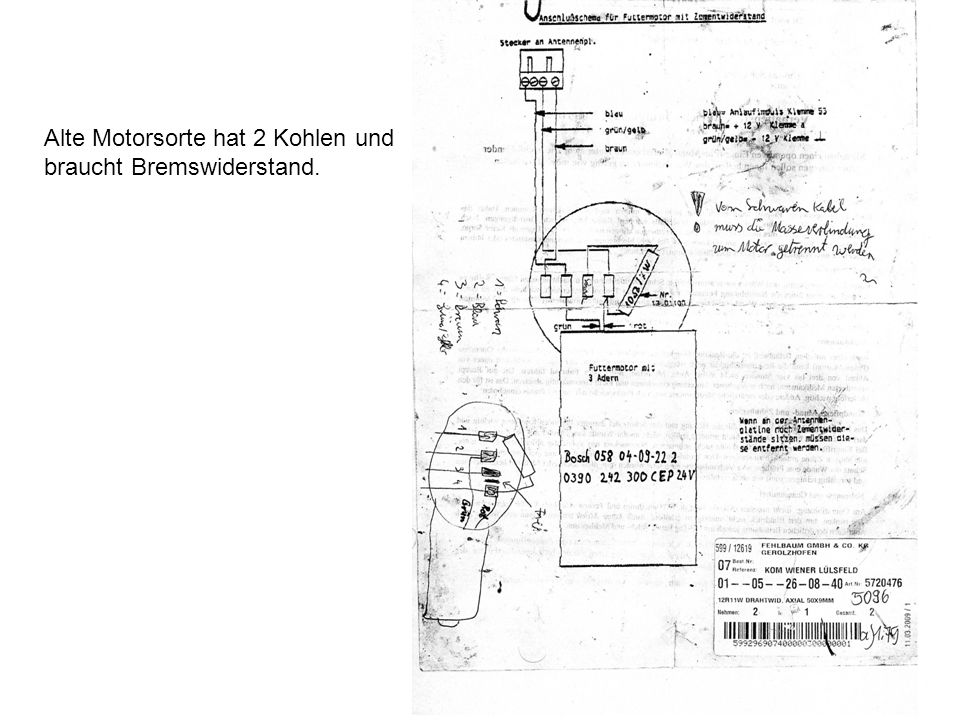 Alte Motorsorte hat 2 Kohlen und braucht Bremswiderstand.