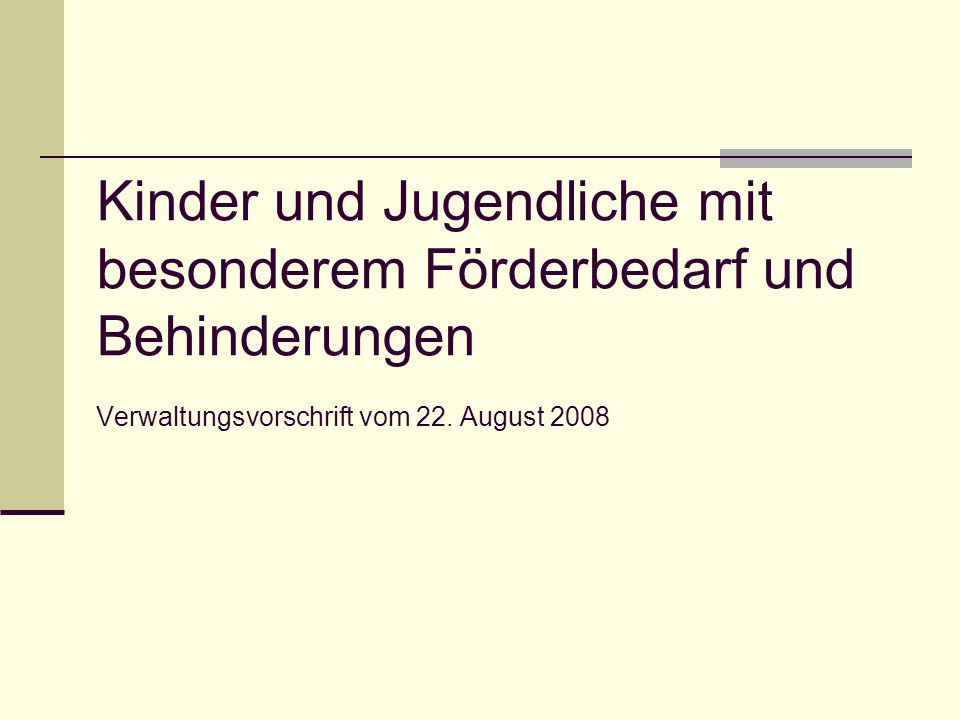 Kinder und Jugendliche mit besonderem Förderbedarf und Behinderungen Verwaltungsvorschrift vom 22. August 2008