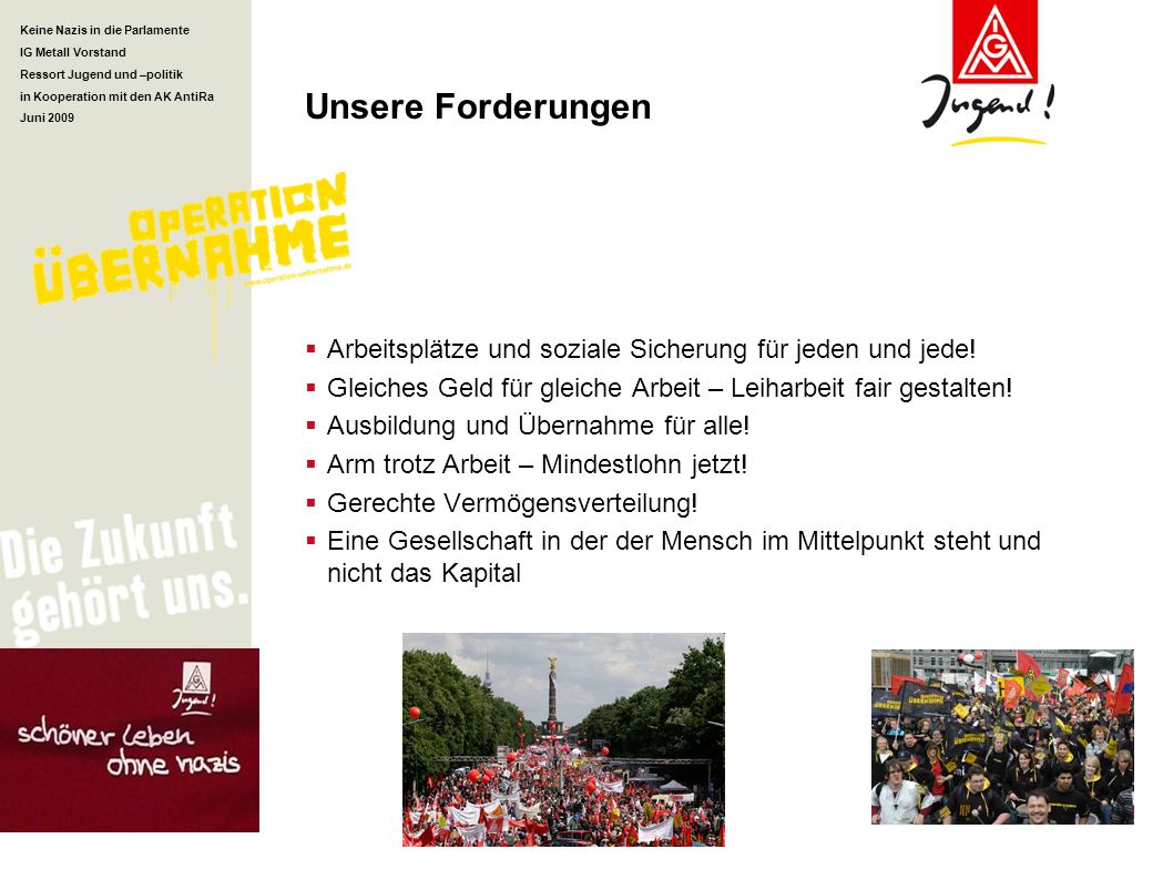 Unsere Forderungen Arbeitsplätze und soziale Sicherung für jeden und jede! Gleiches Geld für gleiche Arbeit – Leiharbeit fair gestalten!