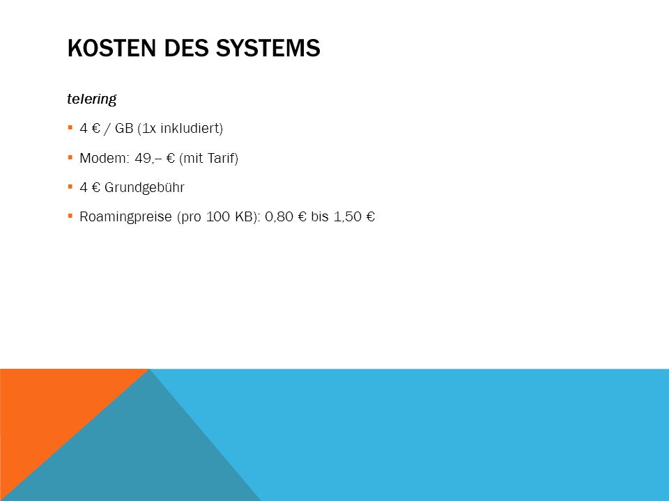 Kosten des Systems telering 4 € / GB (1x inkludiert)