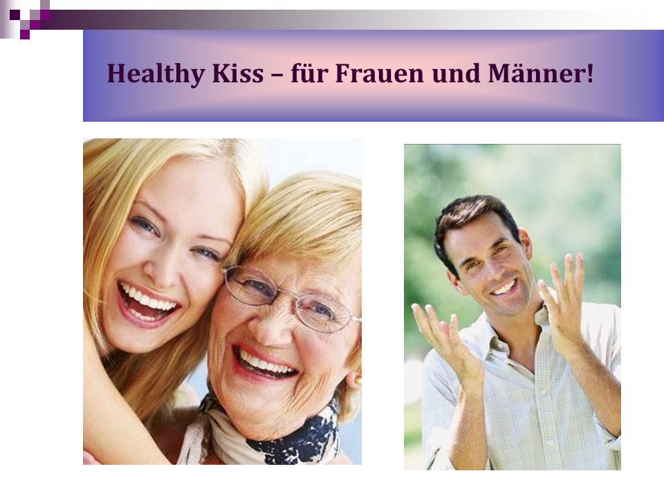 Healthy Kiss – für Frauen und Männer!