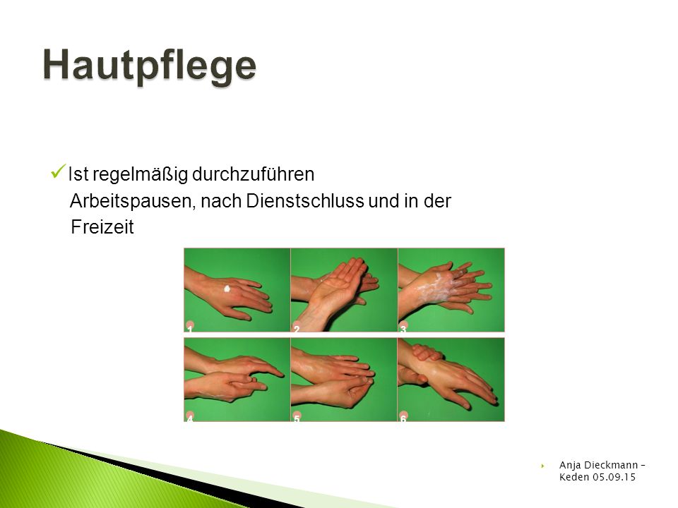 Hautpflege Ist regelmäßig durchzuführen