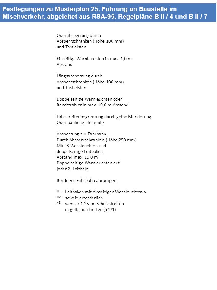 Festlegungen zu Musterplan 25, Führung an Baustelle im Mischverkehr, abgeleitet aus RSA-95, Regelpläne B II / 4 und B II / 7
