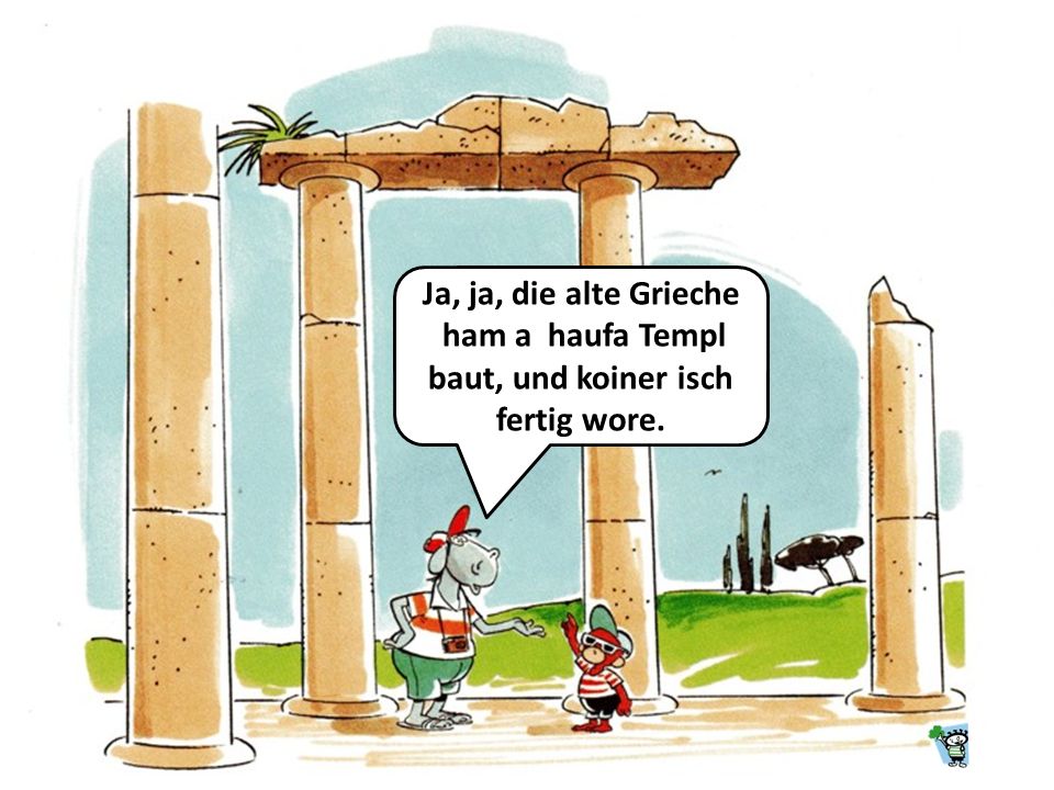 ham a haufa Templ baut, und koiner isch fertig wore.