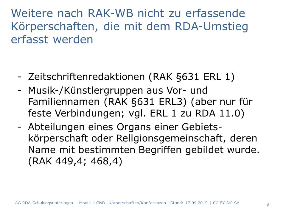 Weitere nach RAK-WB nicht zu erfassende Körperschaften, die mit dem RDA-Umstieg erfasst werden