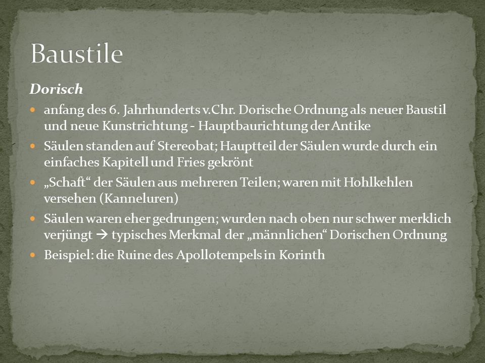 Baustile Dorisch. anfang des 6. Jahrhunderts v.Chr. Dorische Ordnung als neuer Baustil und neue Kunstrichtung - Hauptbaurichtung der Antike.