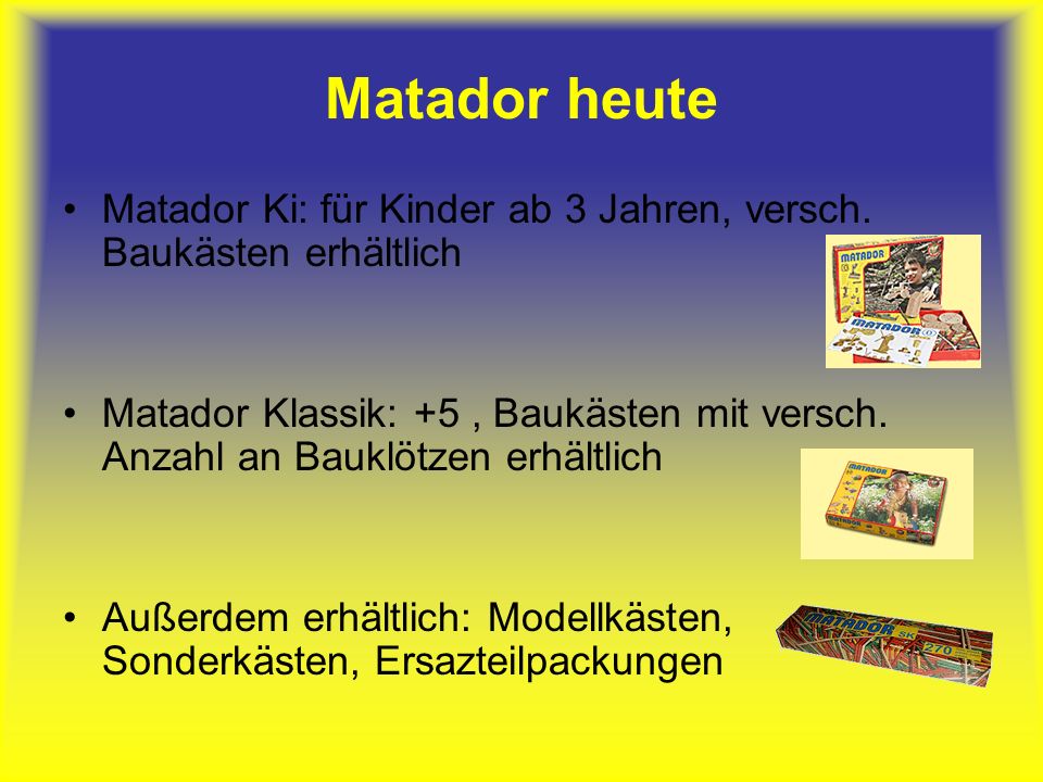 Matador heute Matador Ki: für Kinder ab 3 Jahren, versch. Baukästen erhältlich.