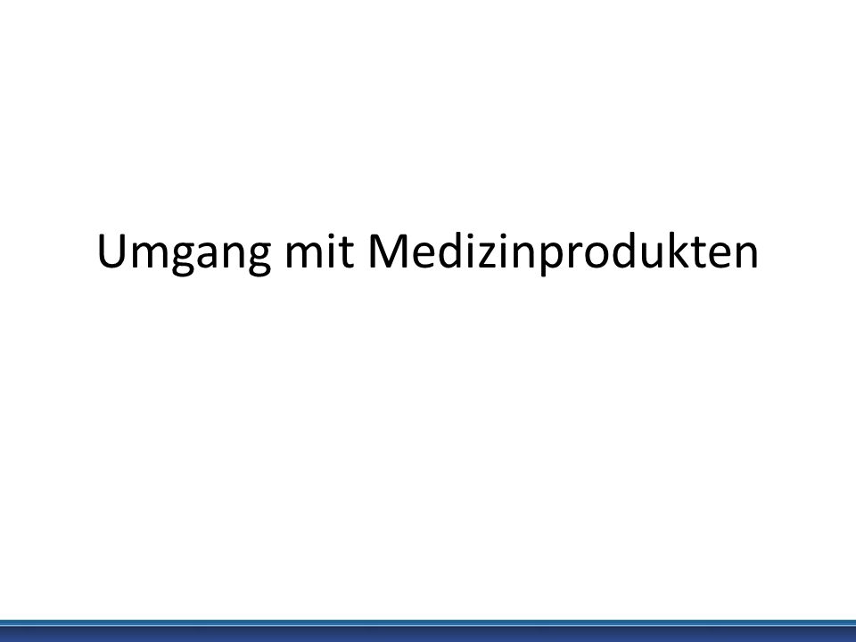 Umgang mit Medizinprodukten