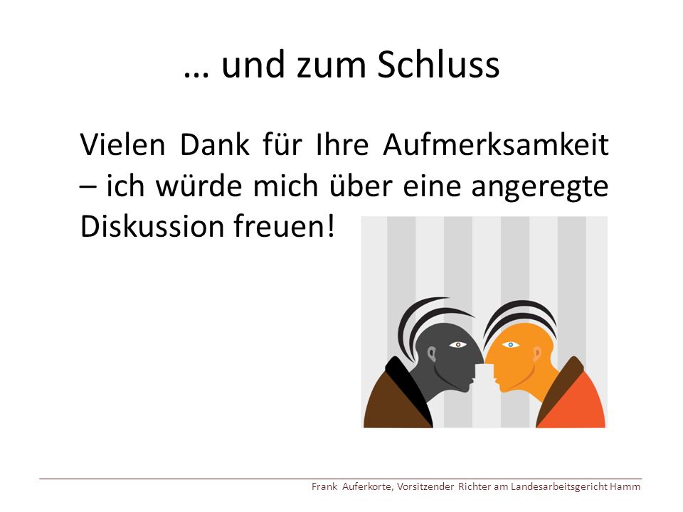 … und zum Schluss Vielen Dank für Ihre Aufmerksamkeit – ich würde mich über eine angeregte Diskussion freuen!
