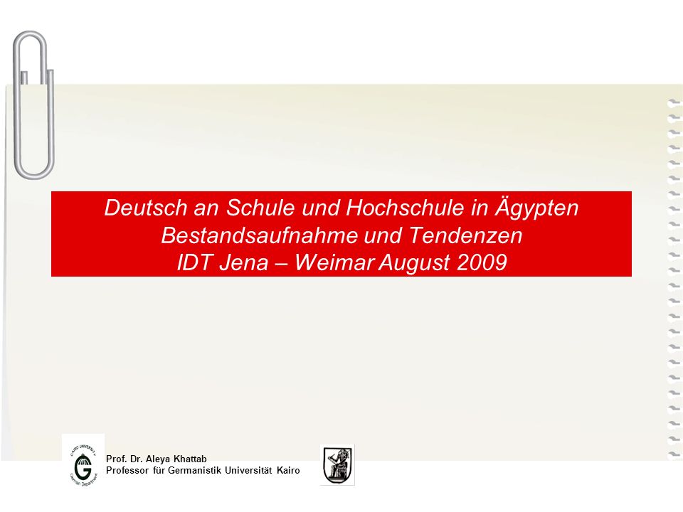 Deutsch an Schule und Hochschule in Ägypten Bestandsaufnahme und Tendenzen IDT Jena – Weimar August 2009