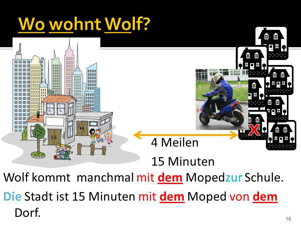 x Wo wohnt Wolf 4 Meilen 15 Minuten