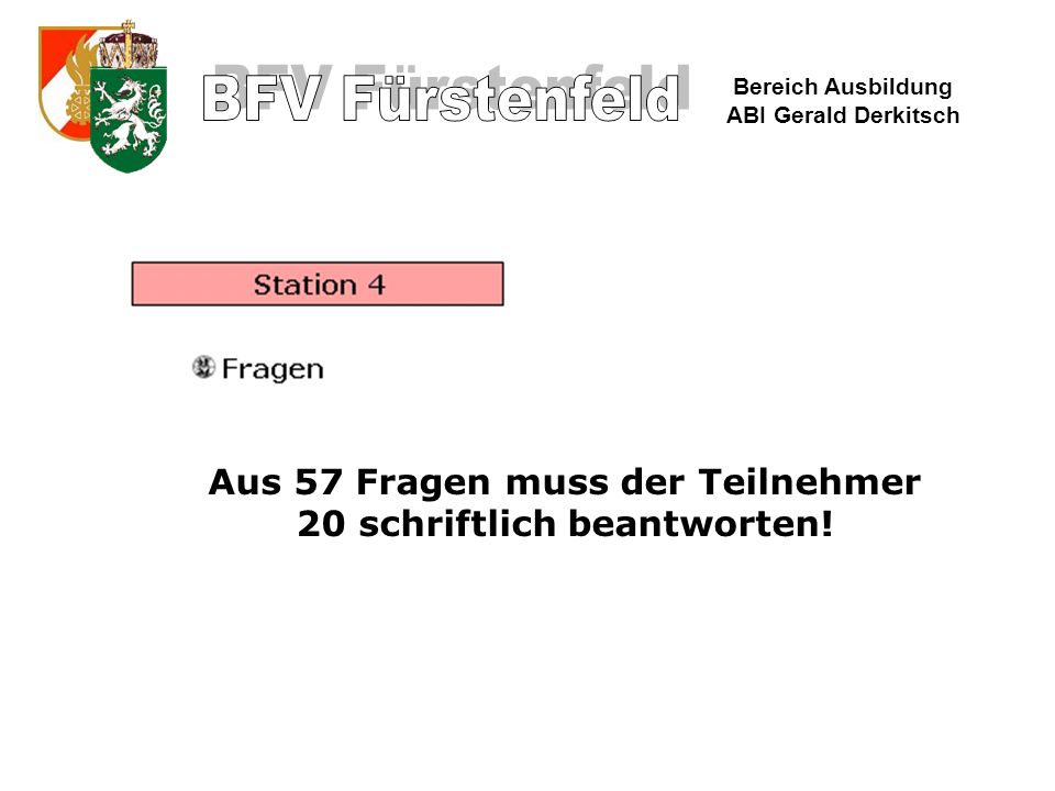 Aus 57 Fragen muss der Teilnehmer 20 schriftlich beantworten!