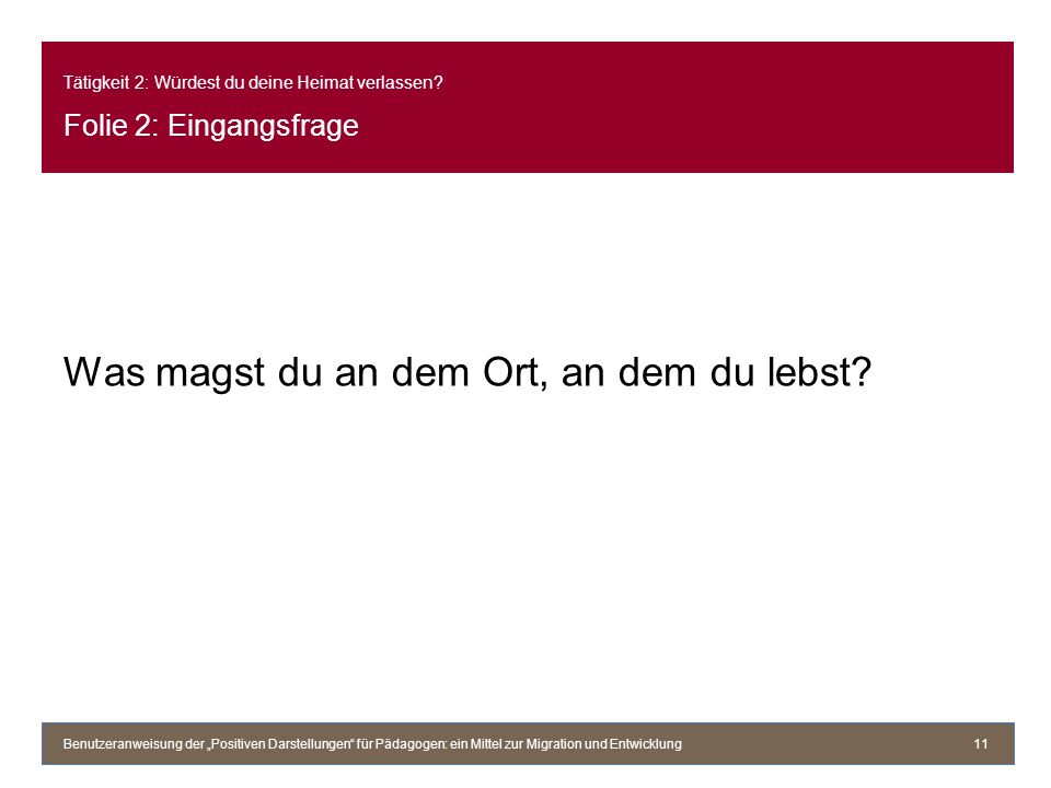 Tätigkeit 2: Würdest du deine Heimat verlassen Folie 2: Eingangsfrage