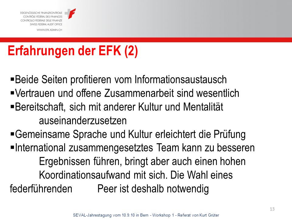 Erfahrungen der EFK (2) Beide Seiten profitieren vom Informationsaustausch. Vertrauen und offene Zusammenarbeit sind wesentlich.