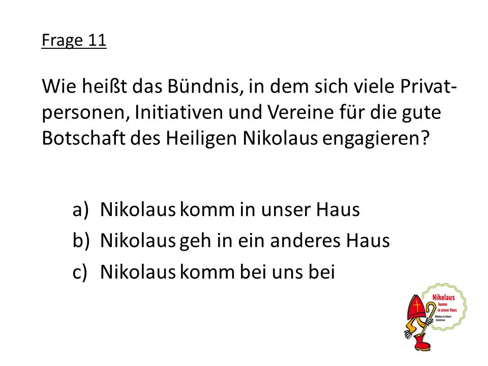 Nikolaus komm in unser Haus Nikolaus geh in ein anderes Haus