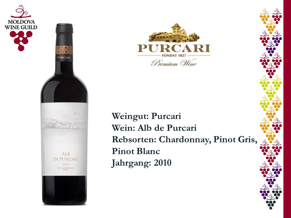 Weingut: Purcari Wein: Alb de Purcari Rebsorten: Chardonnay, Pinot Gris, Pinot Blanc Jahrgang: 2010
