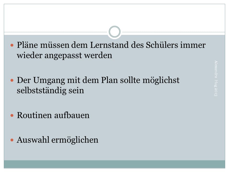 Pläne müssen dem Lernstand des Schülers immer wieder angepasst werden
