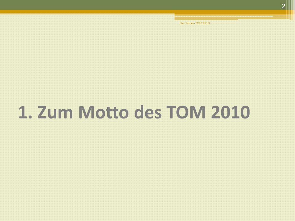 Der Koran- TOM Zum Motto des TOM 2010
