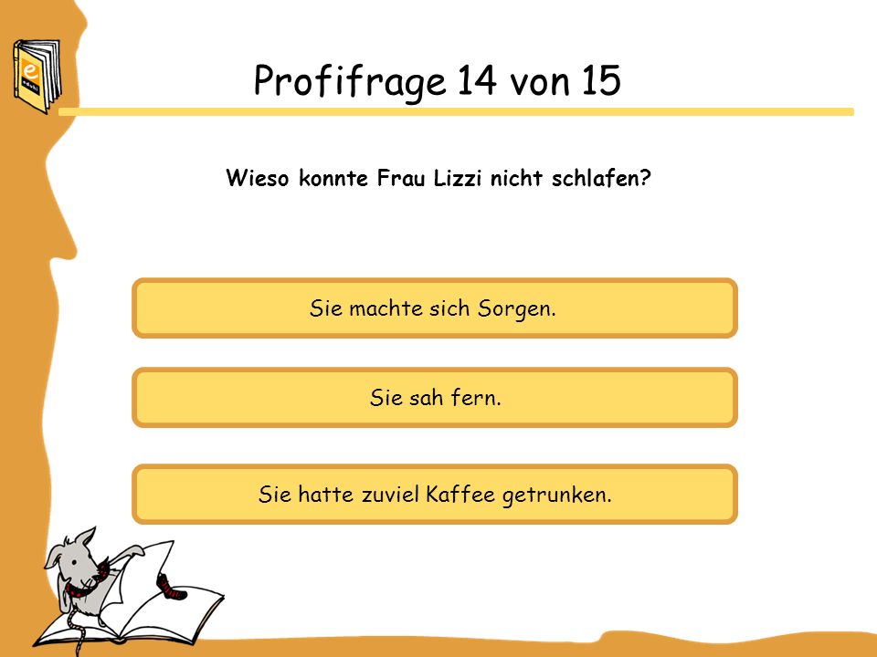 Profifrage 14 von 15 Wieso konnte Frau Lizzi nicht schlafen
