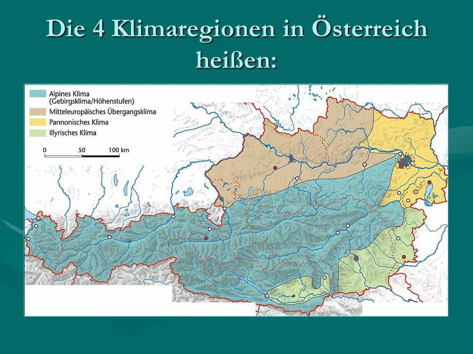Die 4 Klimaregionen in Österreich heißen: