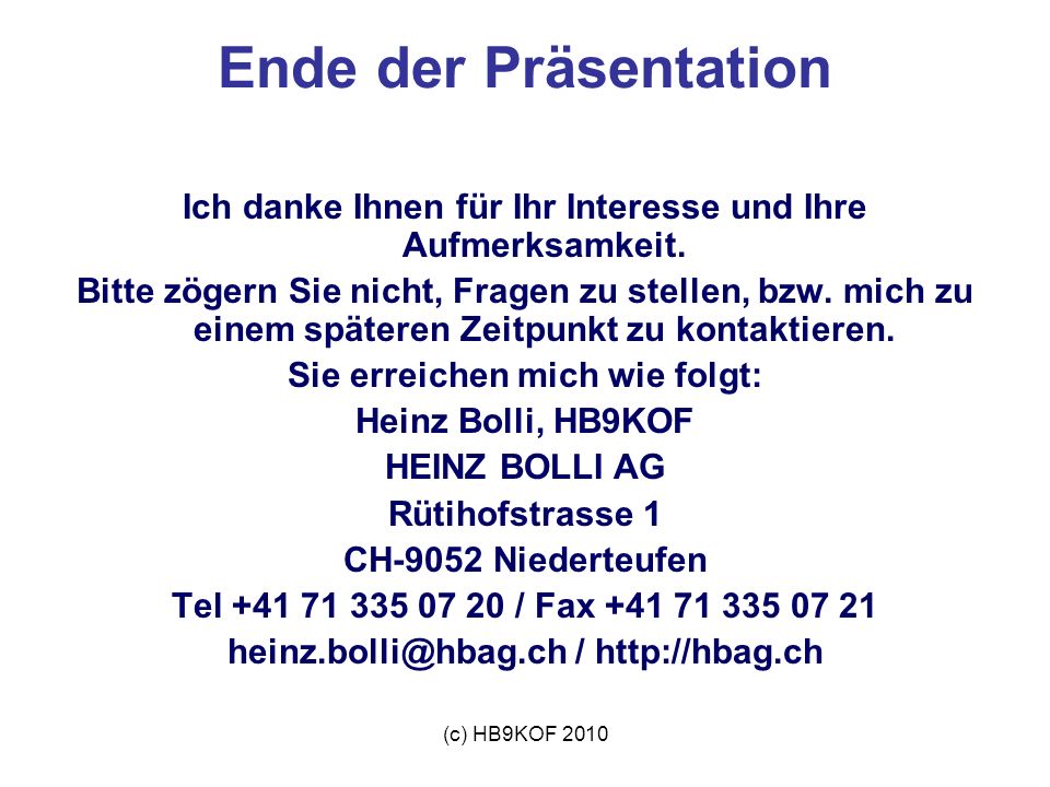 Ende der Präsentation Ich danke Ihnen für Ihr Interesse und Ihre Aufmerksamkeit.