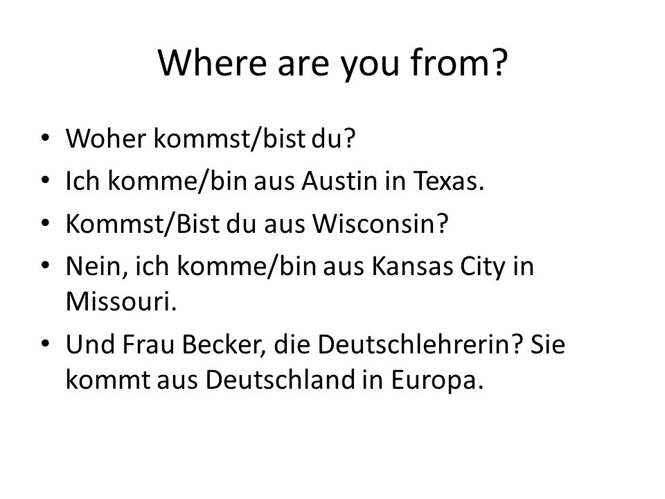 Where are you from Woher kommst/bist du