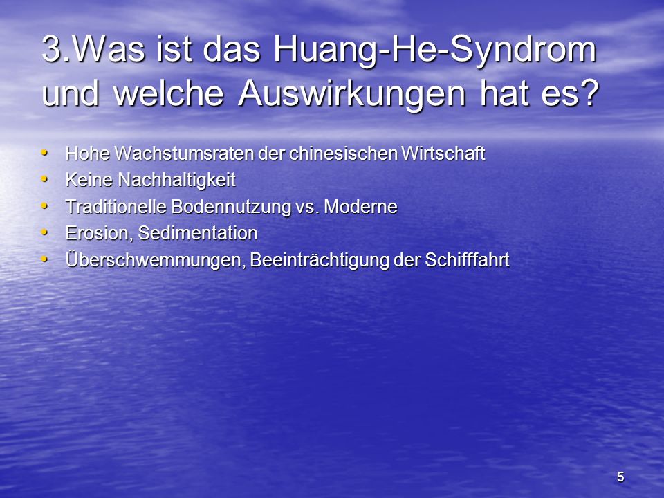 3.Was ist das Huang-He-Syndrom und welche Auswirkungen hat es