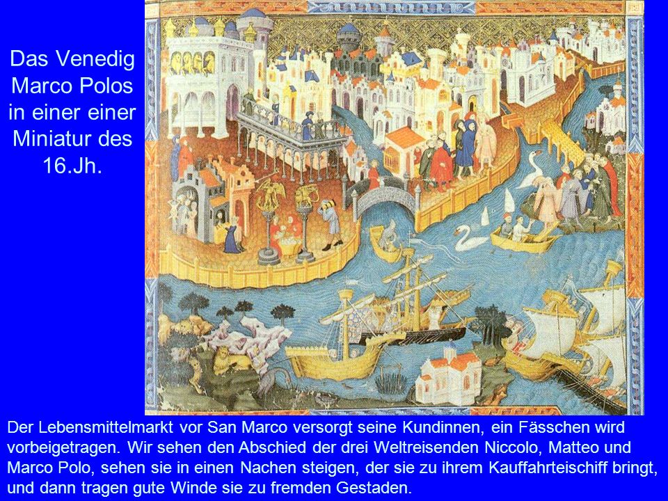 Das Venedig Marco Polos in einer einer Miniatur des 16.Jh.