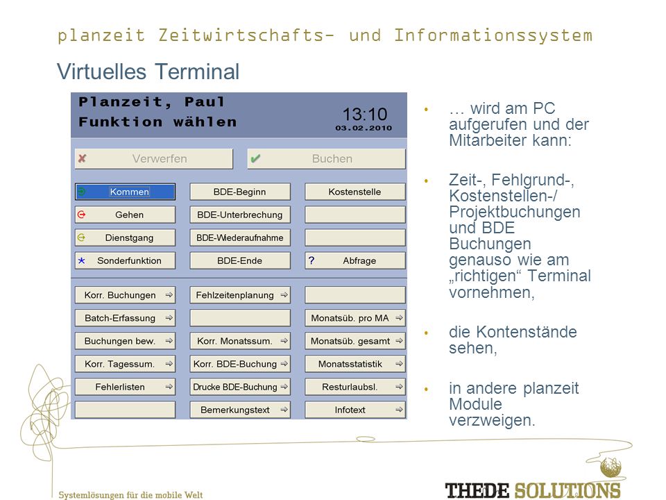 Virtuelles Terminal … wird am PC aufgerufen und der Mitarbeiter kann: