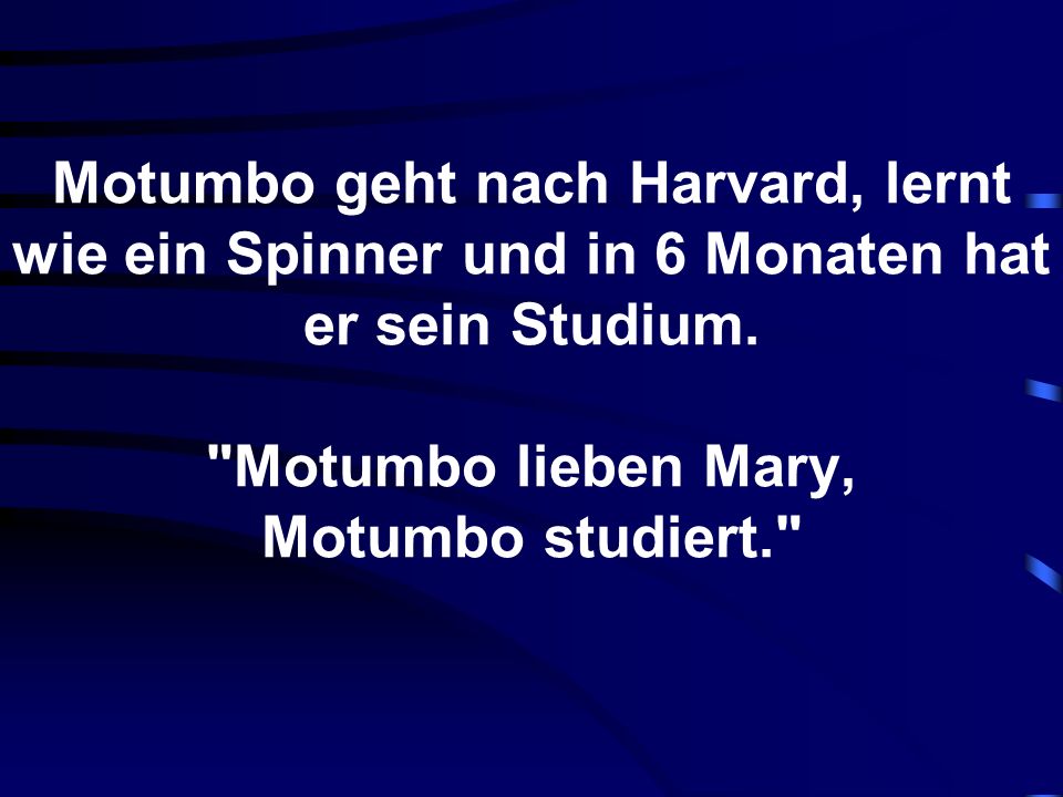 Motumbo geht nach Harvard, lernt wie ein Spinner und in 6 Monaten hat er sein Studium.