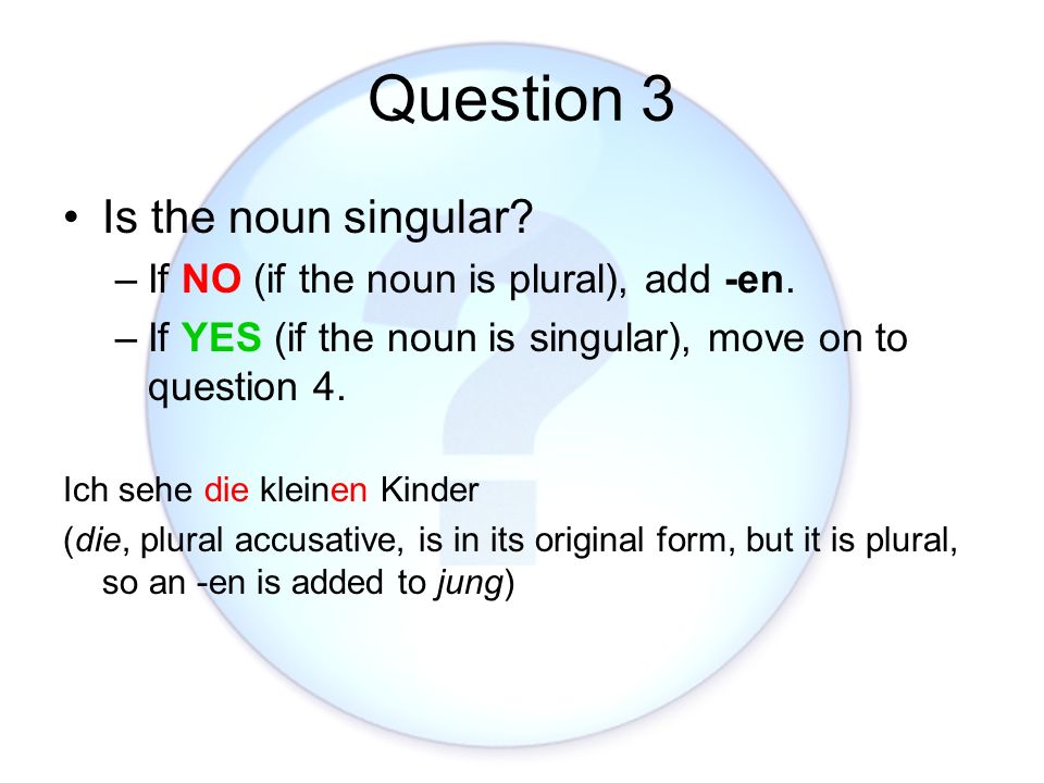Question 3 Is the noun singular