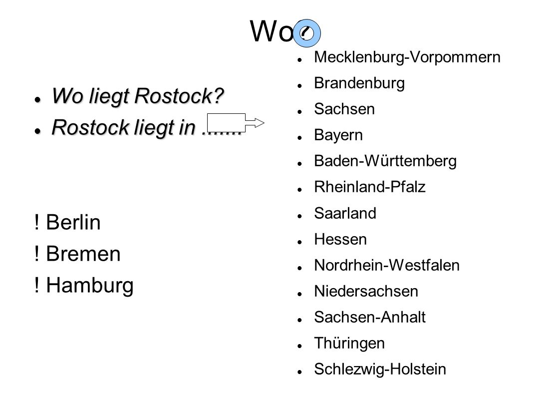 Wo Wo liegt Rostock Rostock liegt in ! Berlin ! Bremen